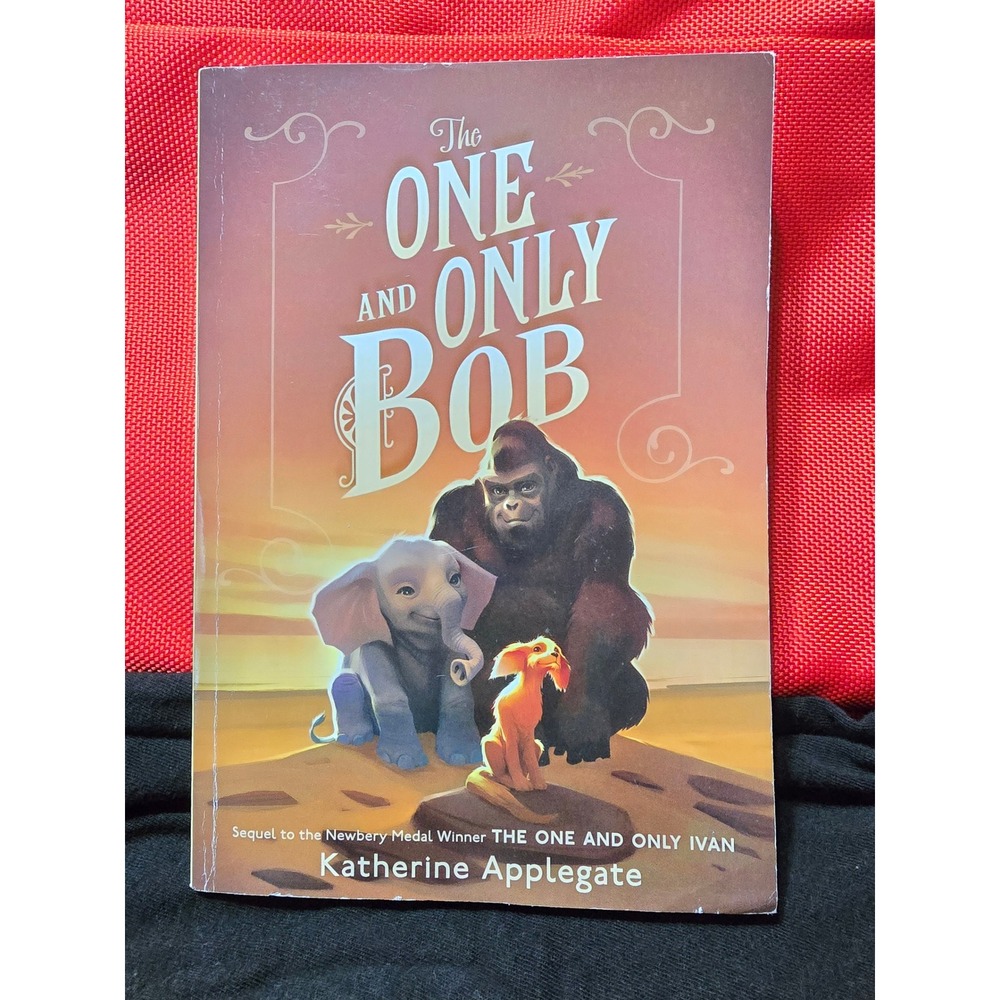The One and Only Bob Katherine Applegate Paperback Scholastic Kids Book Sequel